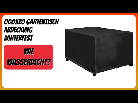 BEWERTUNG (2026): OOOXZO Gartentisch Abdeckung Winterfest. Infos