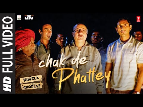 Chak De Phattey (Full Song) | Khosla Ka Ghosla! | Kailash Kher | Anupam Kher, Ranvir Shorey