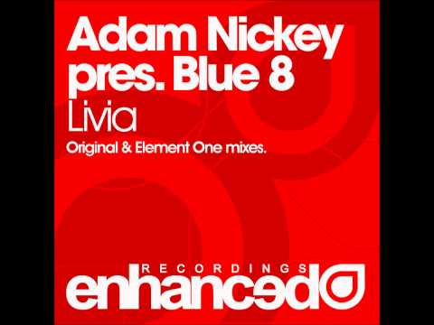 Adam Nickey pres. Blue 8 - Livia (Original Mix)