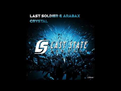 Last Soldier & Arabax - Crystal (Extended Mix)