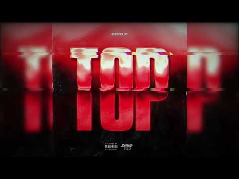 Cico P - Top (Official Audio)