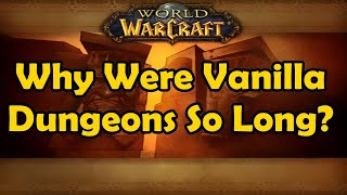 Почему подземелья в «ванильной» World of Warcraft были такими долгими