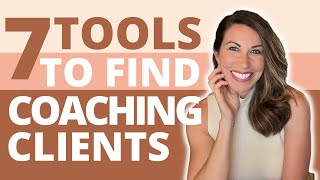 7 Tools Every Life Coach Needs to Find Clients Faster