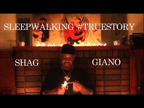 SLEEPWALKING #TRUESTORY. By SHAG GIANO.