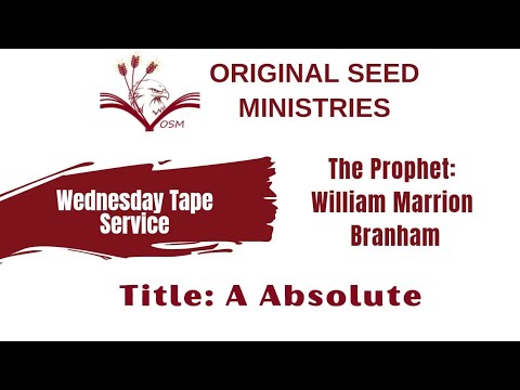 2023-0607PM - A ABSOLUTE - Bro William Marrion Branham