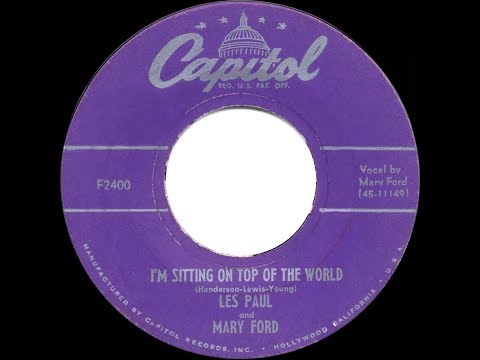 I'm Sitting on Top of the World - Les Paul & Mary Ford