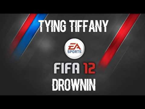 Tying Tiffany - Drownin' (FIFA 12 Soundtrack)