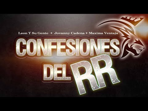 Confesiones Del RR -  El León y su Gente  + Jovanny Cadena +  Máxima Ventaja