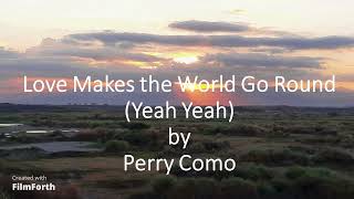 Perry Como - Love Makes the World Go Round (Yeah Yeah)