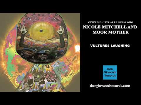 Nicole Mitchell and Moor Mother - Vultures Laughing (Official Audio)