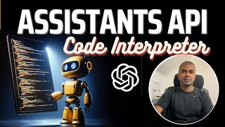 OpenAI Assistants API + Code Interpreter 🚀 凄すぎる!導入方法を徹底解説(ステップ・バイ・ステップ・チュートリアル)