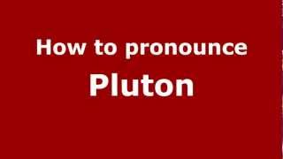 How to pronounce Pluton