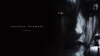 Download lagu rivoices - soulless (Slowed) mp3 Download lagu rivoices - soulless (Slowed) mp3