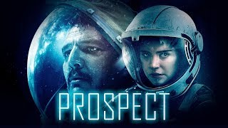 PROSPECT | UK Trailer | 2019 | Sci-Fi | Pedro Pascal