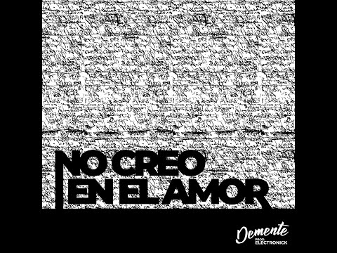 Demente - No Creo En El Amor (Video Lyrics)