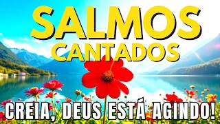 1 HORA DE SALMOS CANTADOS PARA FORTALECER SUA ALMA | Ouça, Creia, Confie | Bíblia em Canção