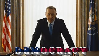 Francis Underwood's Democracy   (House of Cards)
