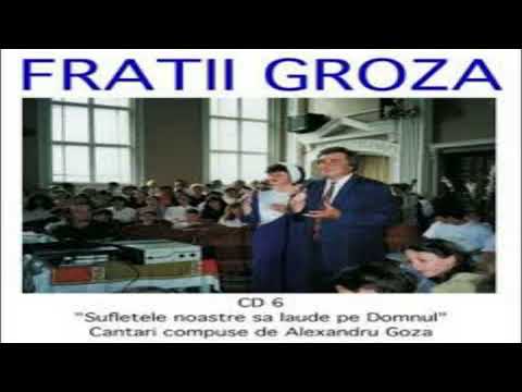 Frații Groza -Lăudați pe Domnul- Volumul 6