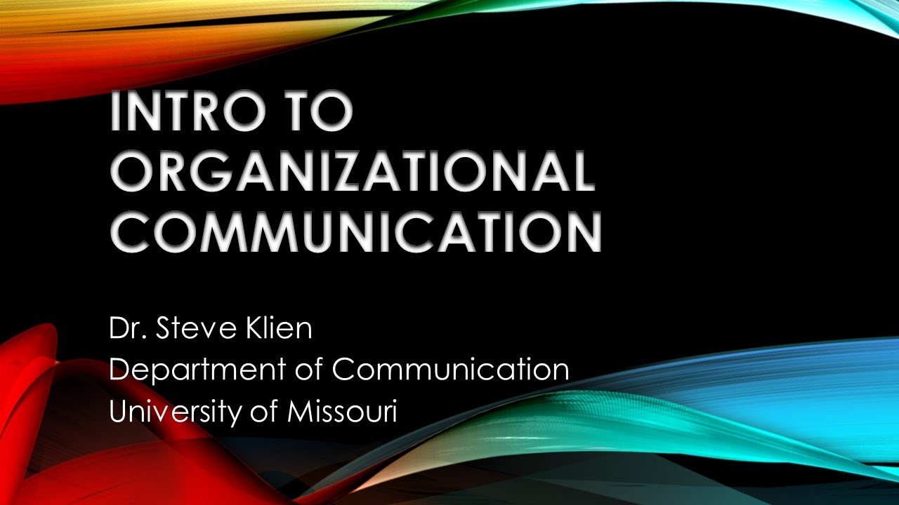Introducing Organizational Communication