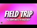 Kanye West Ty Dolla Ign Don Toliver Playboi Carti Kodak FIELD TRIP Lyrics