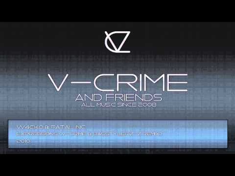 W4cko & Fatal Inc - Expression (V-Crime & Basstylerz Remix)