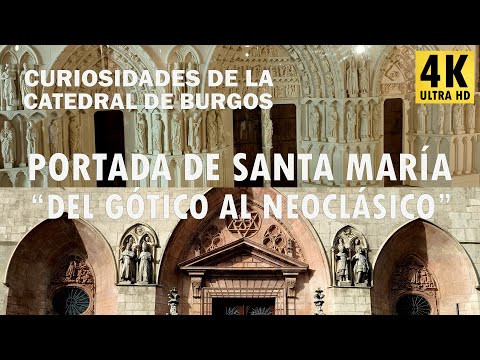Portada de Santa María - Del Gótico al Neoclásico - Curiosidades de la catedral de Burgos