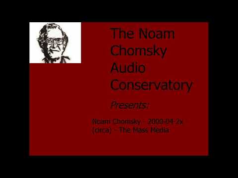 Noam Chomsky - 2000-04-2x (circa) - The Mass Media
