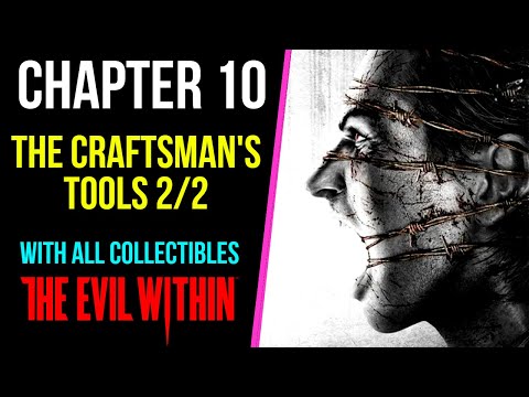 THE EVIL WITHIN Gameplay Walkthrough Part 12 | Chapter 10 - The Craftsman's Tools 2/2 | Collectibles