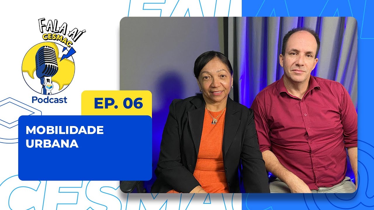 #FalaAíCesmac - MOBILIDADE URBANA | T5EP06
