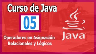 🔴 Operadores en Asignación, Relacionales y Lógicos en Java 👉 Clase #05