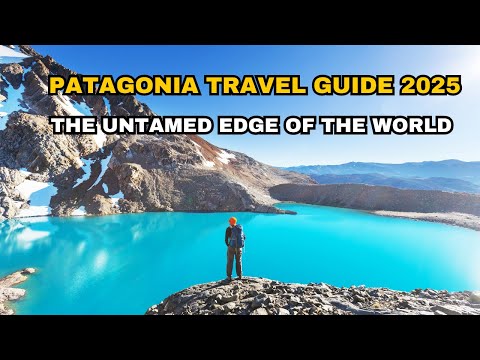 Patagonia Travel Guide 2025 | The Untamed Edge of the World – Argentina & Chile’s Final Frontier