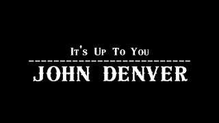 John Denver - It's Up To You 【Audio】