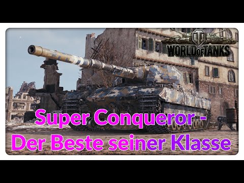 Super Conqueror - Der Beste seiner Klasse? [World of Tanks - Gameplay - Deutsch]