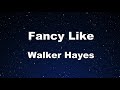 Karaoke♬ Fancy Like - Walker Hayes 【No Guide Melody】 Instrumental
