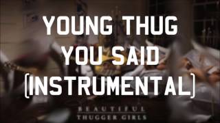 Young Thug - You Said (Instrumental)