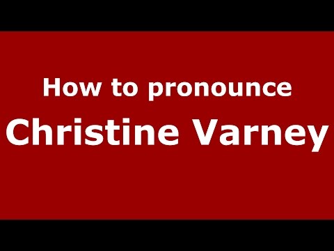 How to pronounce Christine Varney (American English/US)  - PronounceNames.com