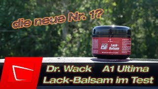 Das neue Dr.Wack A1 Ultima Lack-Balsam im Wachstest - Soft99 Fusso Coat 12M im Vergleich