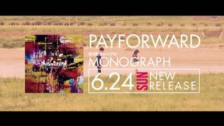 Monograph(モノグラフ)- PAYFORWARD - 60秒CM - ペイフォワ 新曲