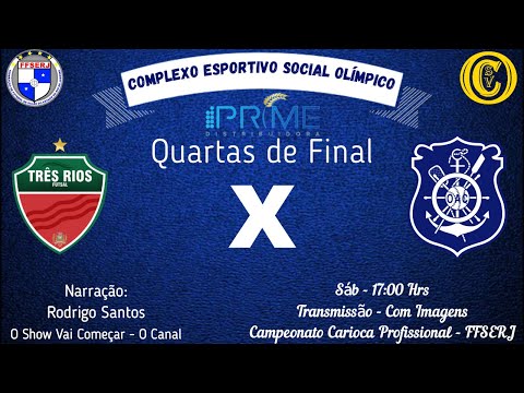 Três Rios x Olaria - Campeonato Carioca Profissional - Quartas de Final - FFSERJ AO VIVO COM IMAGENS