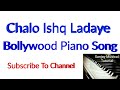 Chalo Ishq Ladaye Bollywood Piano Song Sonu Nigam