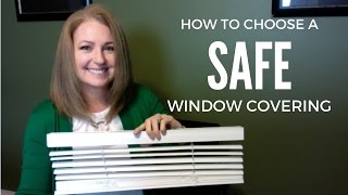 How To Choose a SAFE Window Covering