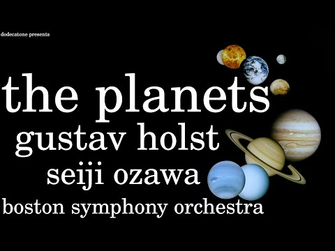 Gustav Holst - The Planets, Op.32 (Ozawa)