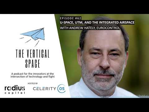 #62 Andrew Hately, Eurocontrol: U-Space, UTM, and the integrated airspace