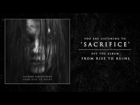 Altered Perceptions - Sacrifice (Track Video)