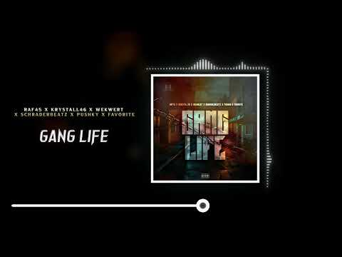 GANG LIFE - RAF45 x KRYSTALL46 x WEKWERT x LORD SCHRADER x PUSHKY x FAVORITE