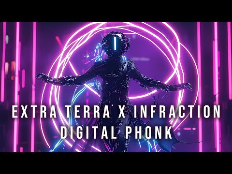 Extra Terra & Infraction - DIGITAL PHONK (Cyber Phonk)
