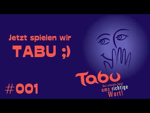 Jetzt spielen wir TABU ▶ Tabu #001