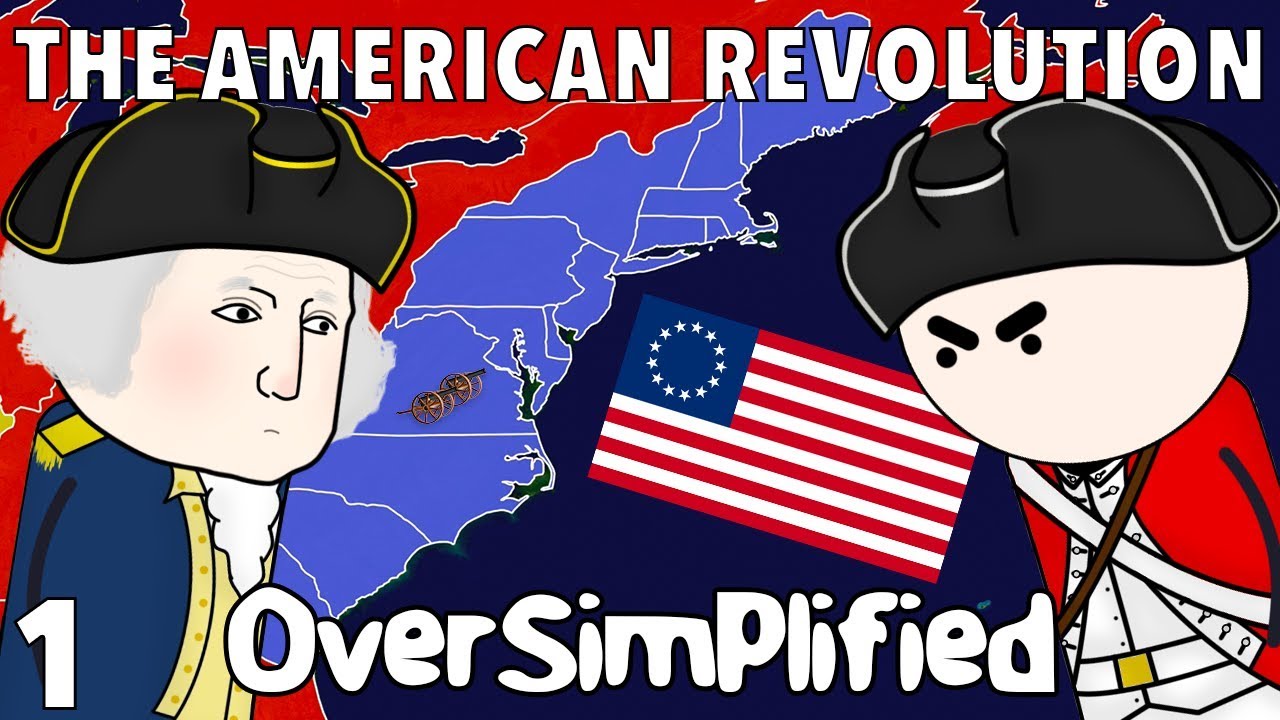 The American Revolution  - OverSimplified (Part 1)