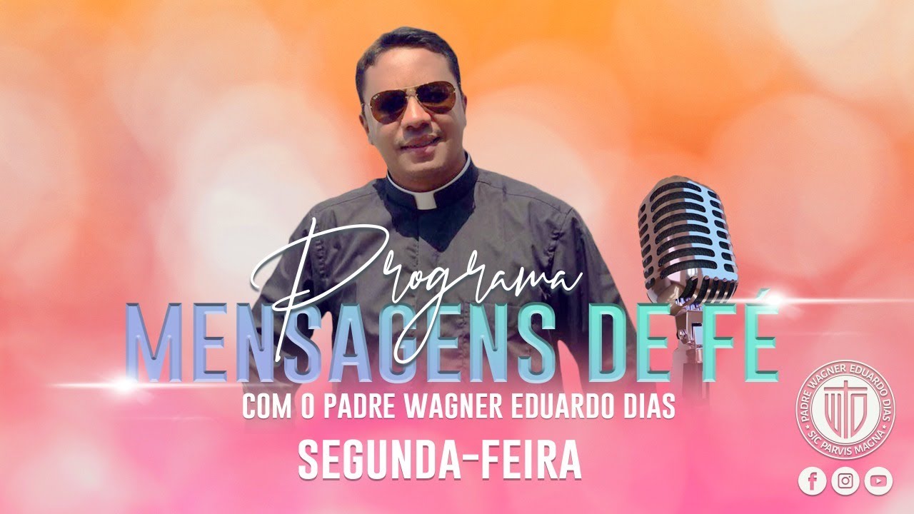 PROGRAMA MENSAGENS DE FÉ 23/09/24 - Padre Wagner Eduardo