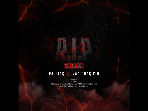 R.I.P Anthem - Paling ft Van Cung Cin (Official Lyric Video)